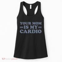 Your Mom Is My Cardio Funny Saying Women's Tank Top thumb 0