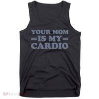 Your Mom Is My Cardio Funny Saying Tank Top thumb 0