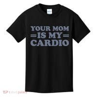 Your Mom Is My Cardio Funny Saying Kids T-Shirt thumb 0