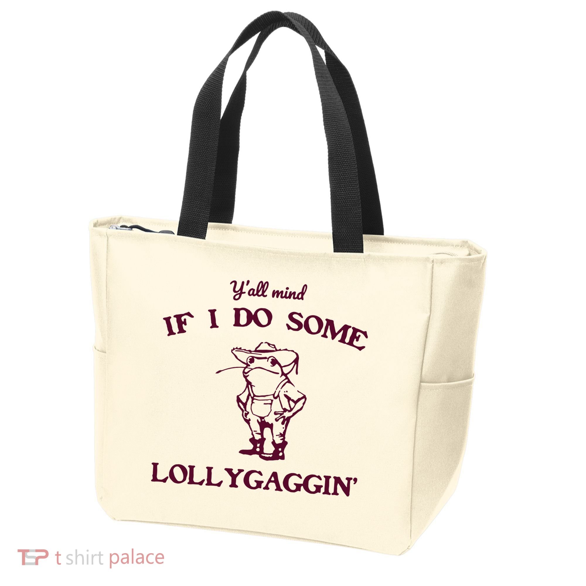 Yall Mind If I Do Some Lollygaggin Funny Frog Tote Bag