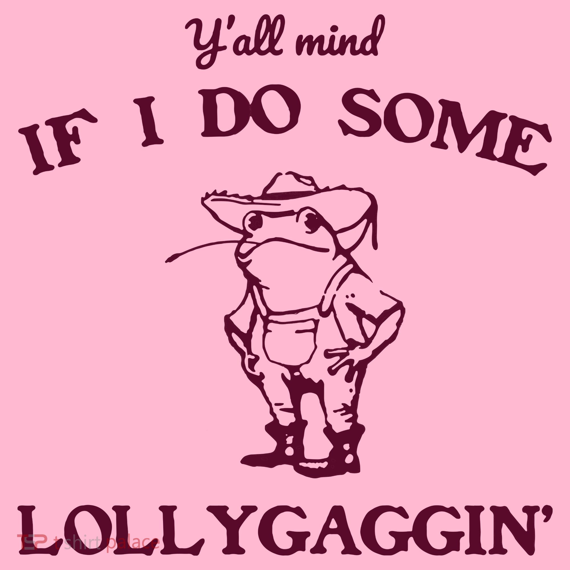 Yall Mind If I Do Some Lollygaggin Funny Frog Coaster