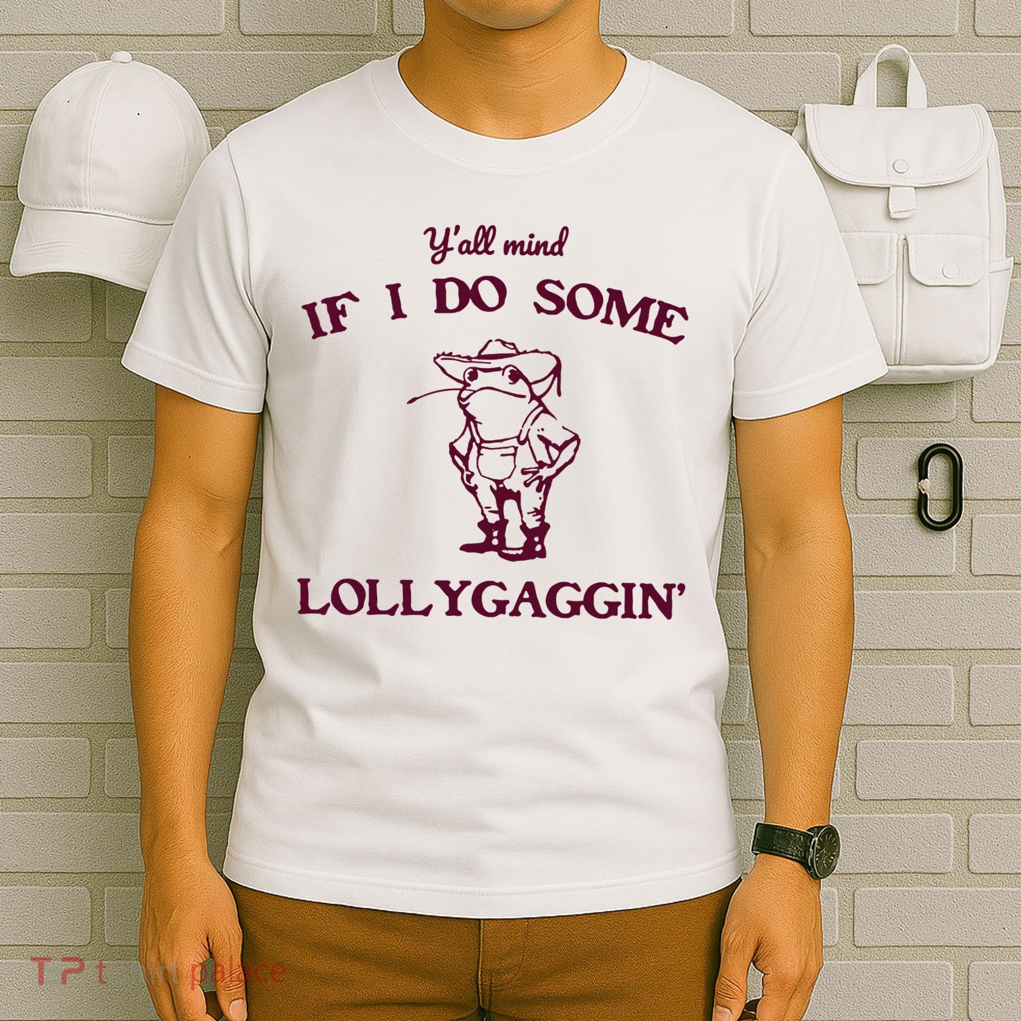 Yall Mind If I Do Some Lollygaggin Funny Frog T-Shirt