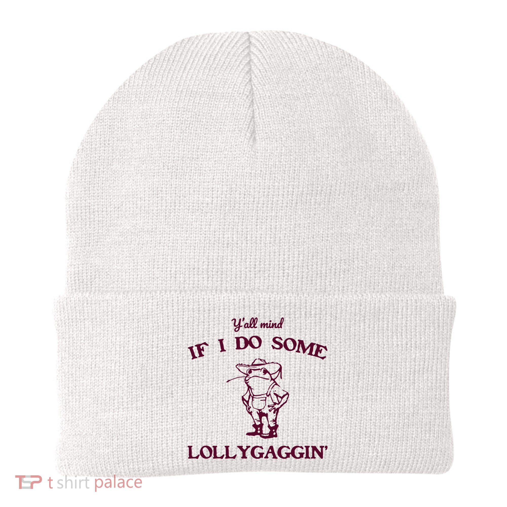 Yall Mind If I Do Some Lollygaggin Funny Frog Beanie