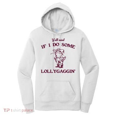 Yall Mind If I Do Some Lollygaggin Funny Frog Women's Hoodie