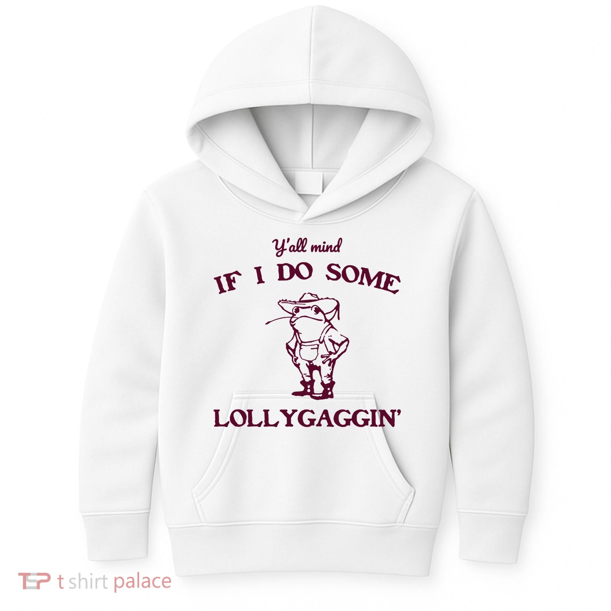 Yall Mind If I Do Some Lollygaggin Funny Frog Kids Hoodie