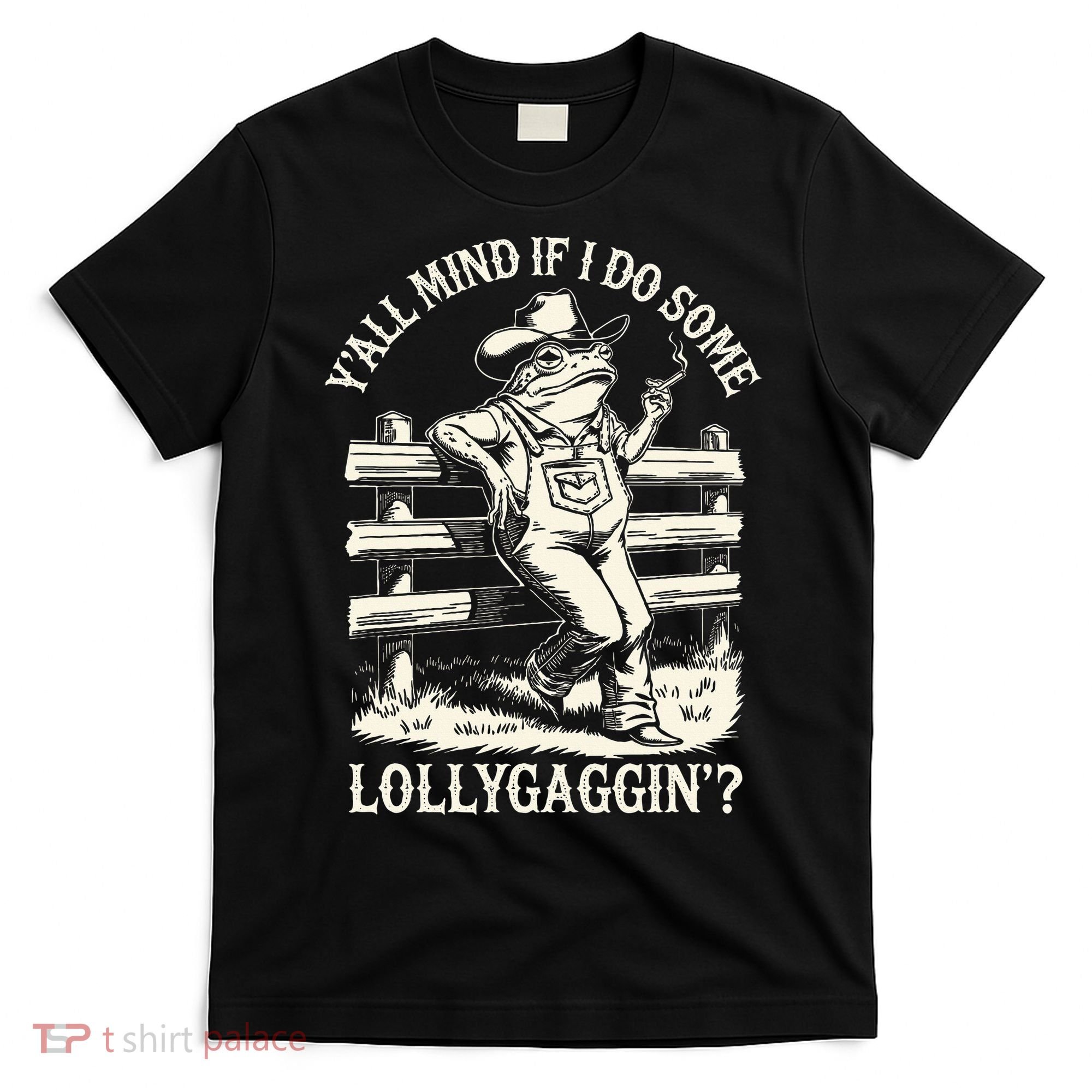 Yall Mind If I Do Some Lollygagging Cowboy Western Frog T-Shirt