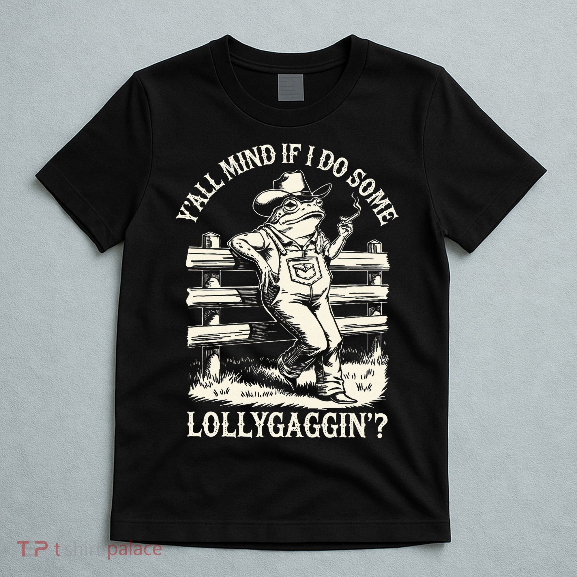 Yall Mind If I Do Some Lollygagging Cowboy Western Frog T-Shirt
