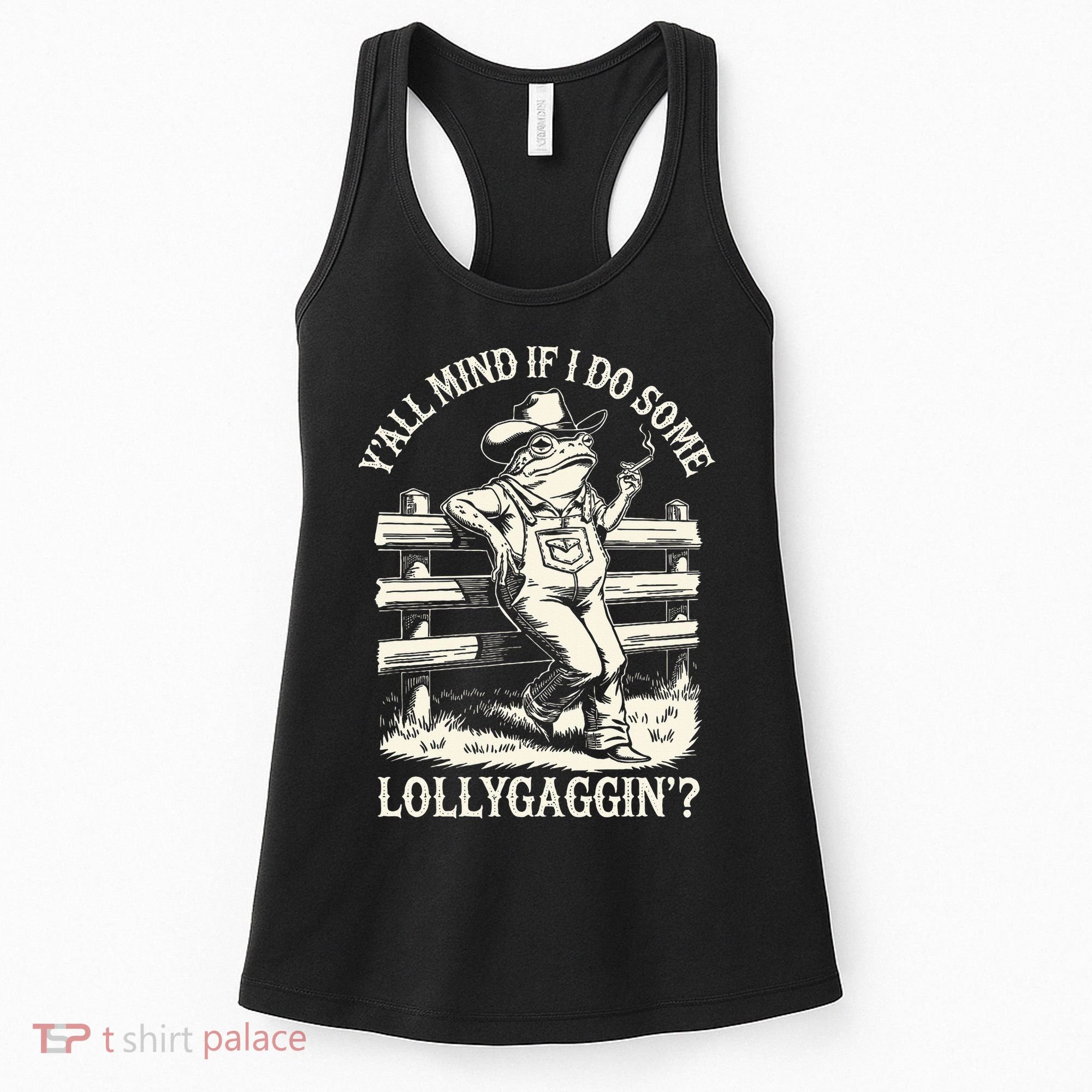 Yall Mind If I Do Some Lollygagging Cowboy Western Frog Women's Tank Top