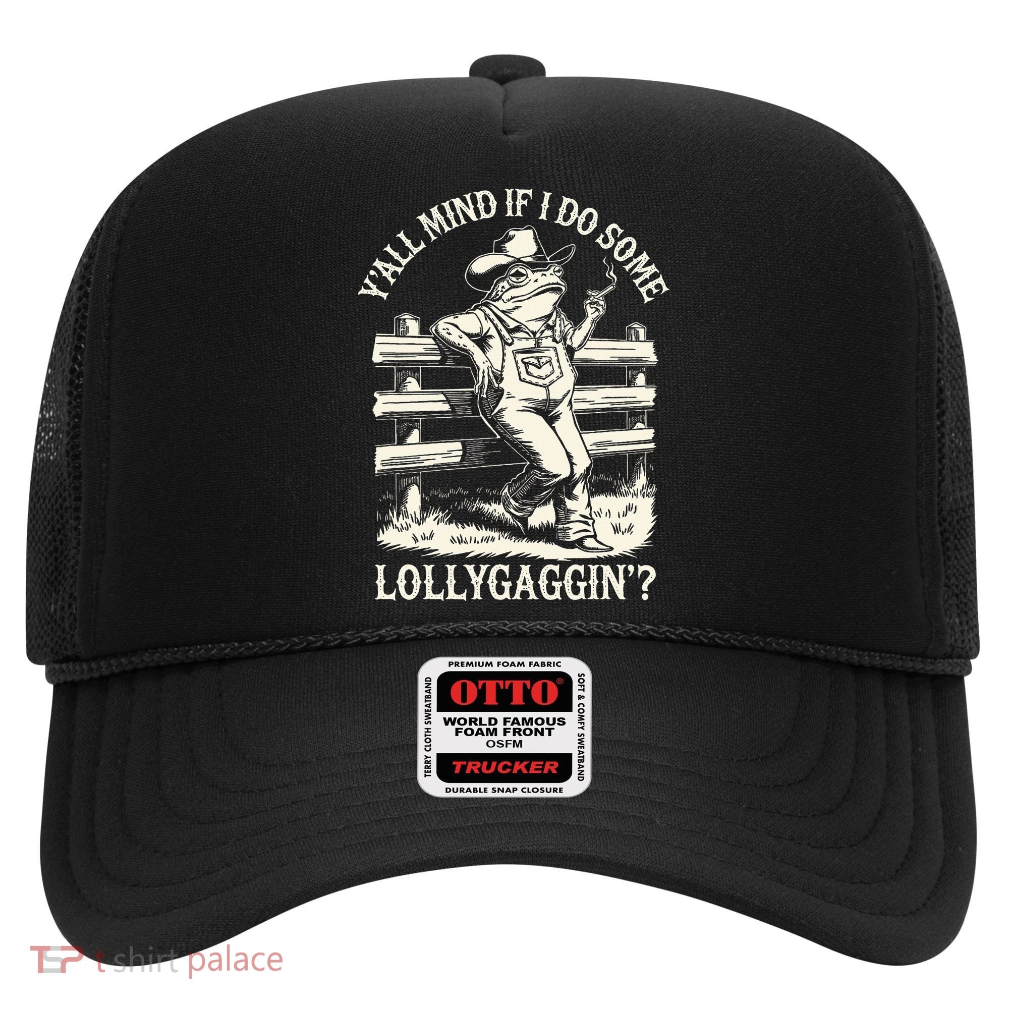Yall Mind If I Do Some Lollygagging Cowboy Western Frog Hat