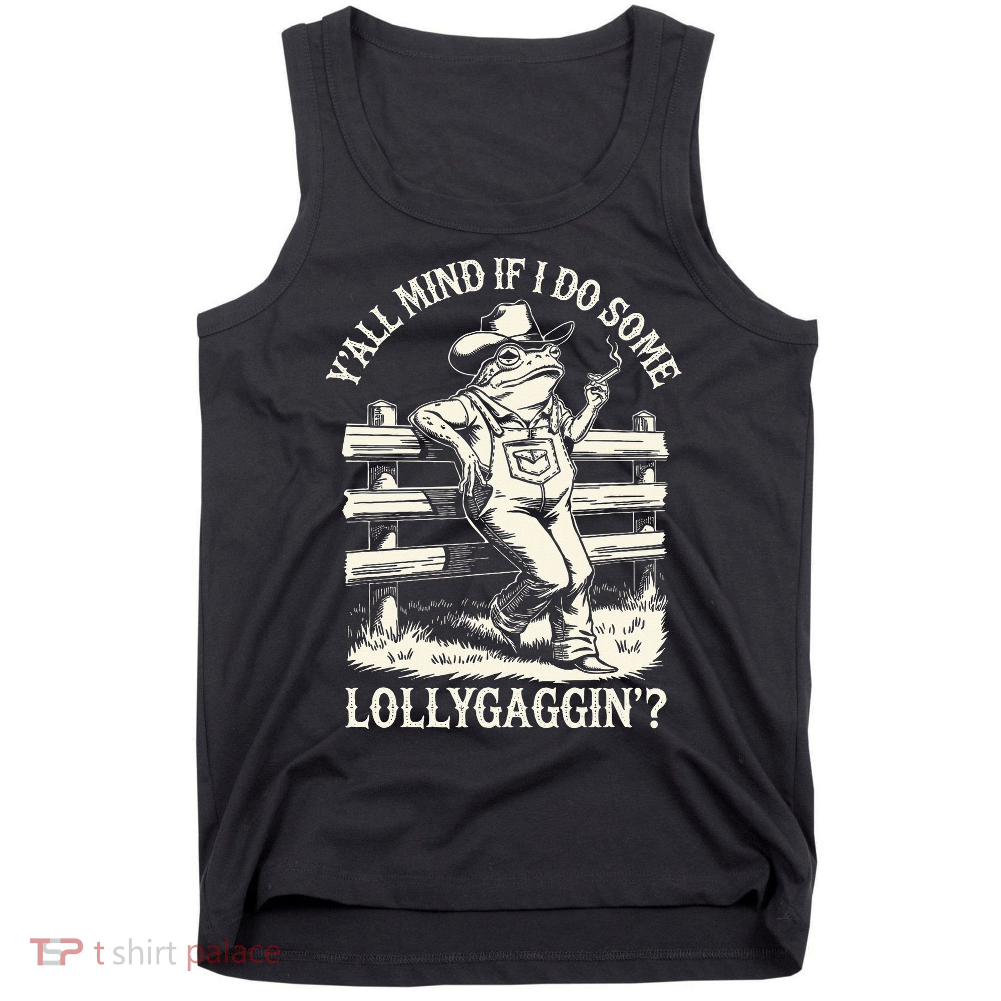 Yall Mind If I Do Some Lollygagging Cowboy Western Frog Tank Top