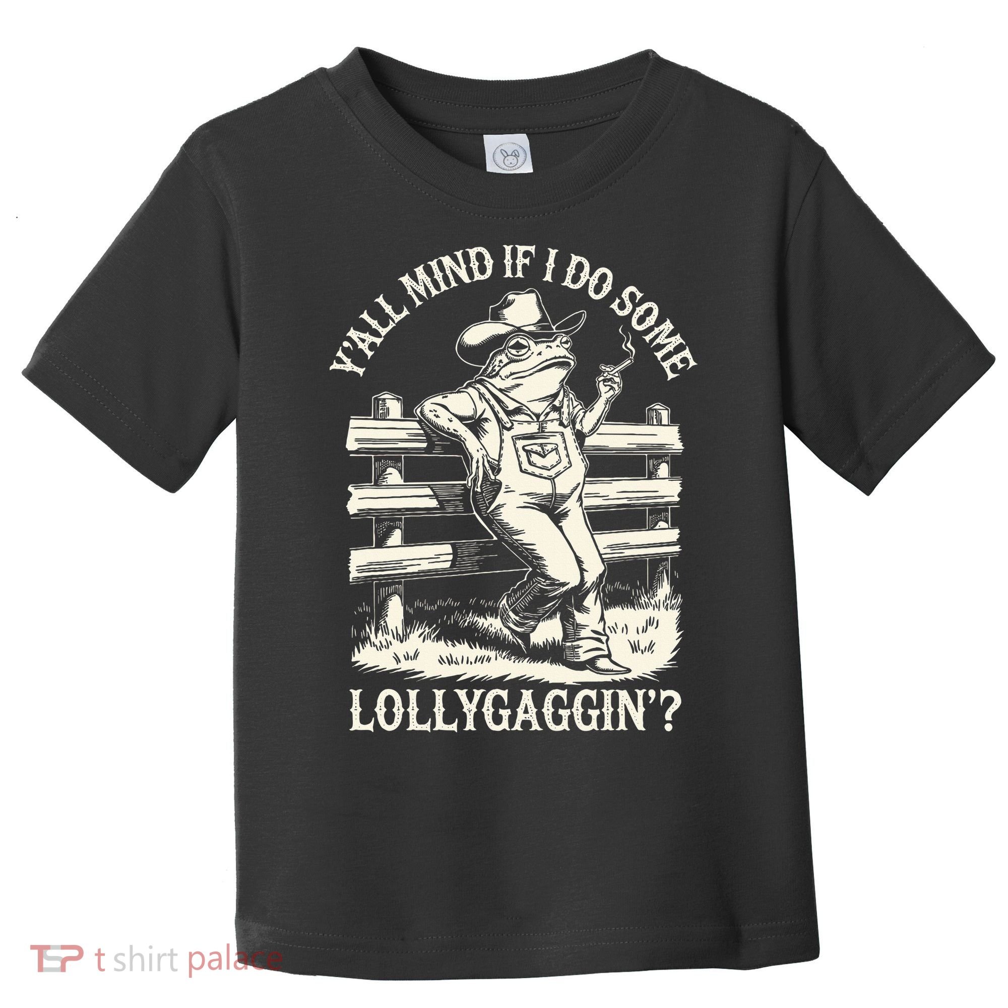 Yall Mind If I Do Some Lollygagging Cowboy Western Frog Toddler T-Shirt