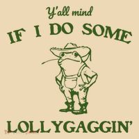 YAll Mind If I Do Some Lollygaggin Tote Bag thumb 4