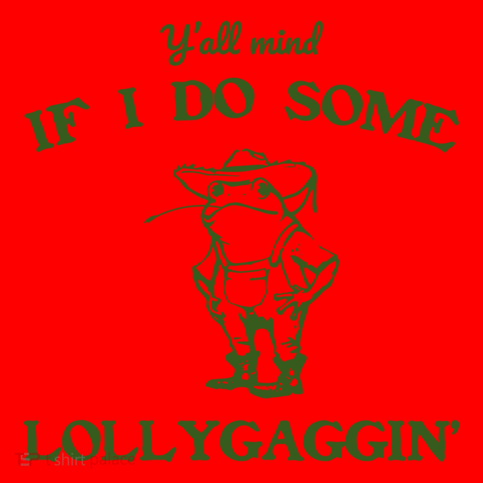 YAll Mind If I Do Some Lollygaggin Santa Hat