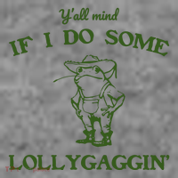 YAll Mind If I Do Some Lollygaggin Toddler Hoodie thumb 2