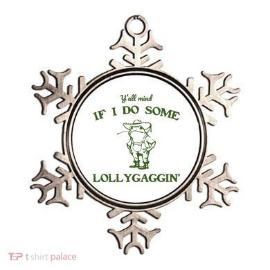 YAll Mind If I Do Some Lollygaggin Ornament