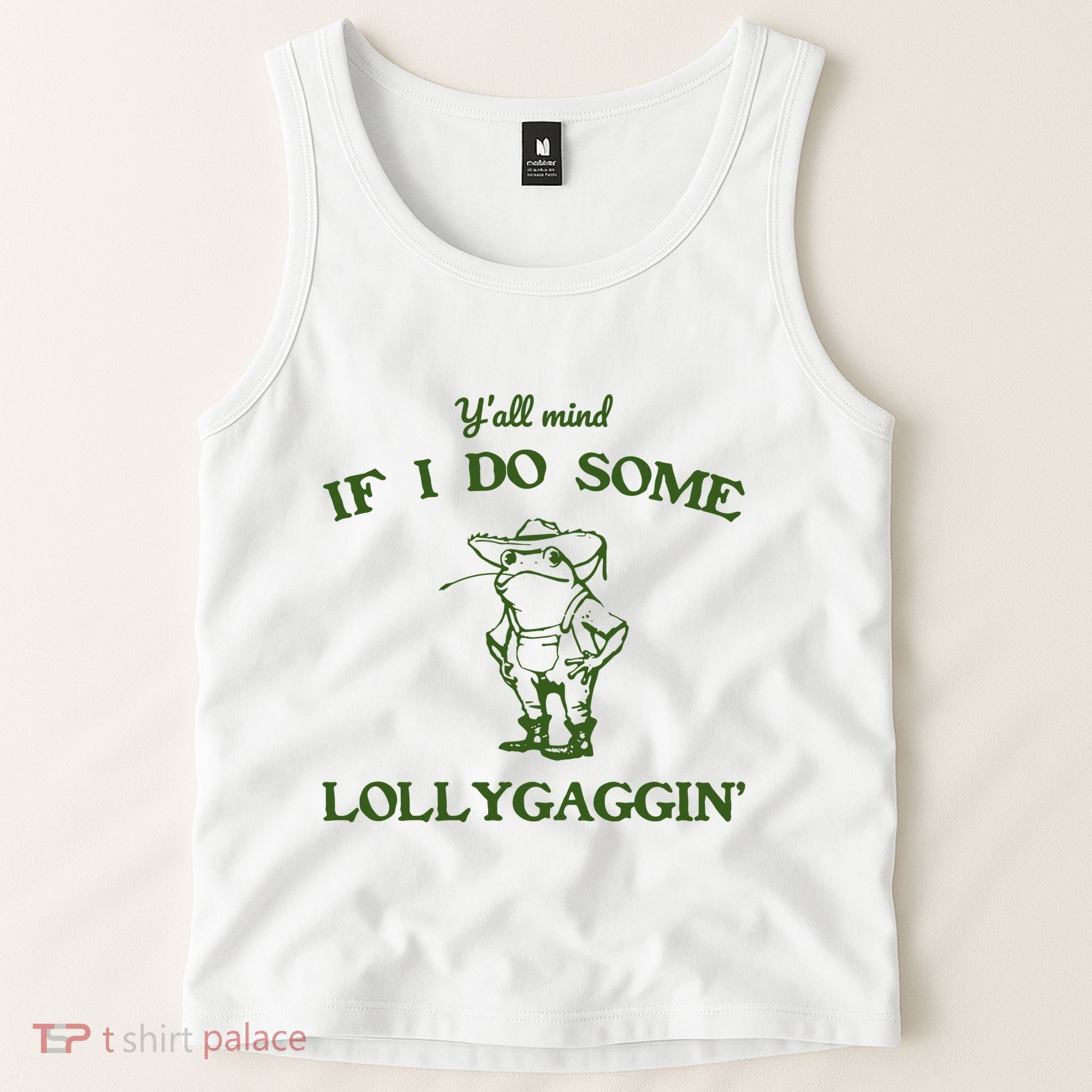 YAll Mind If I Do Some Lollygaggin Tank Top