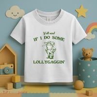 YAll Mind If I Do Some Lollygaggin Toddler T-Shirt thumb 3