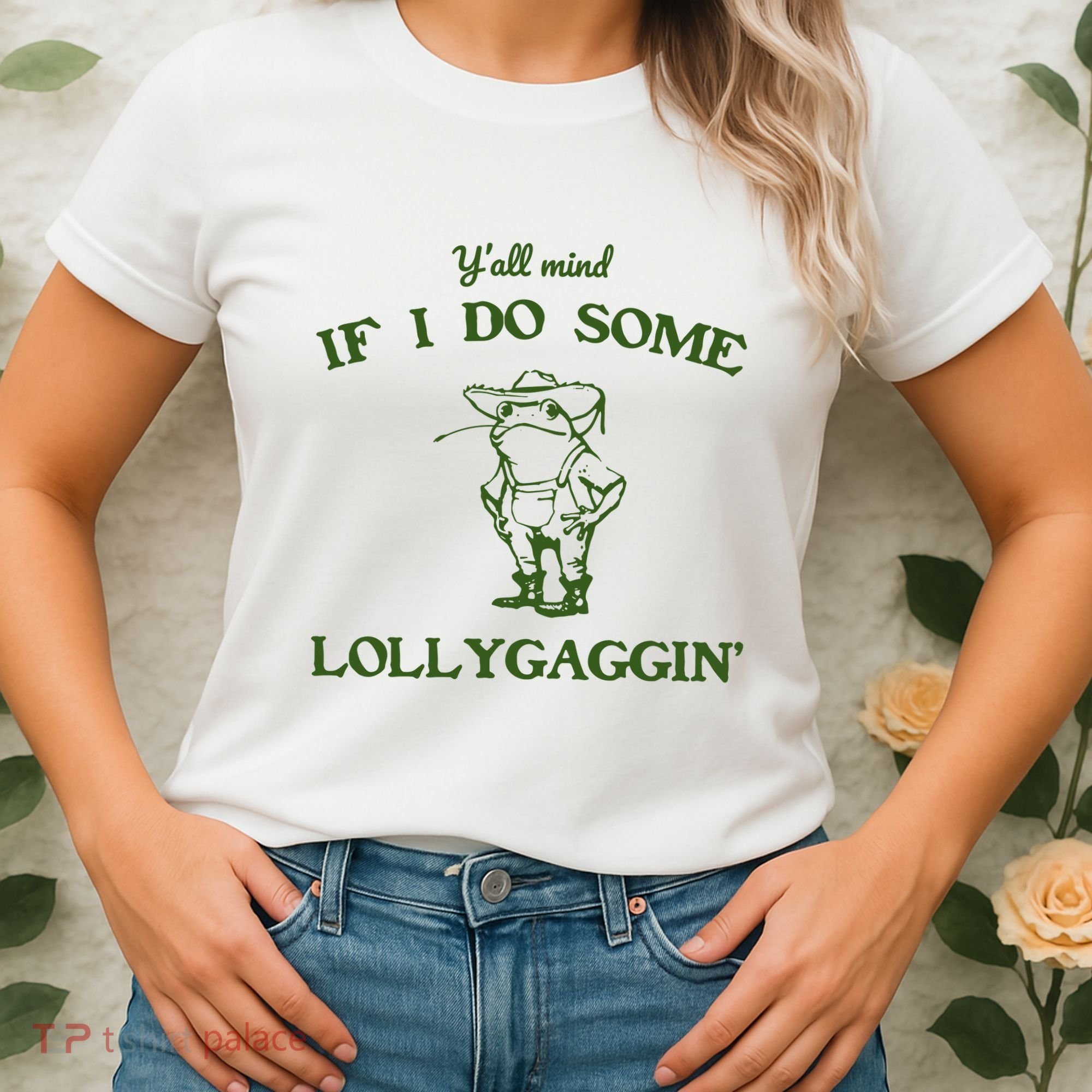 YAll Mind If I Do Some Lollygaggin Women's T-Shirt