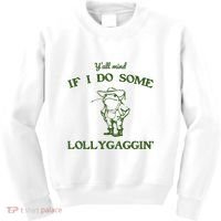 YAll Mind If I Do Some Lollygaggin Kids Sweatshirt thumb 0