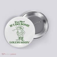 Yall Mind If I Do Some Lollygagging Cowboy Frog Button thumb 0