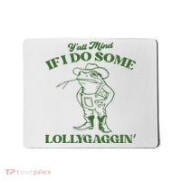 Yall Mind If I Do Some Lollygagging Cowboy Frog Mousepad thumb 0