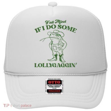 Yall Mind If I Do Some Lollygagging Cowboy Frog Hat