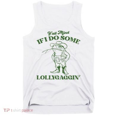 Yall Mind If I Do Some Lollygagging Cowboy Frog Tank Top