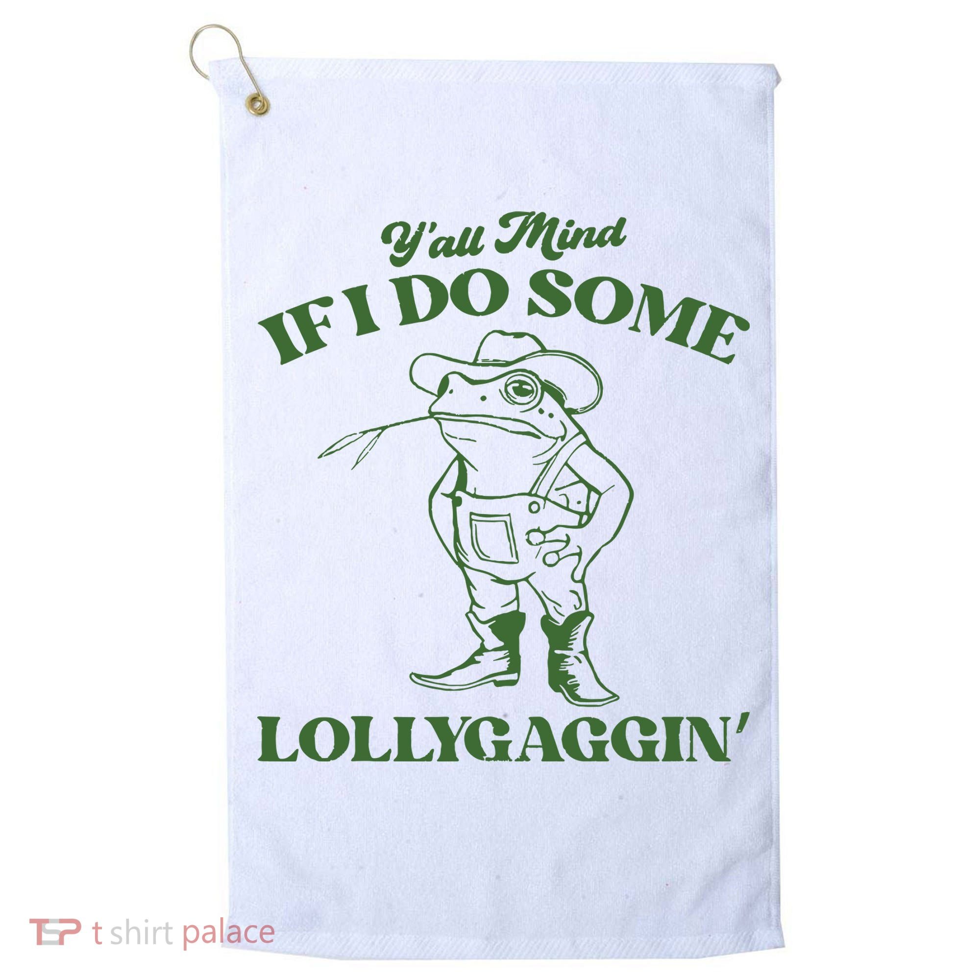 Yall Mind If I Do Some Lollygagging Cowboy Frog Golf Towel