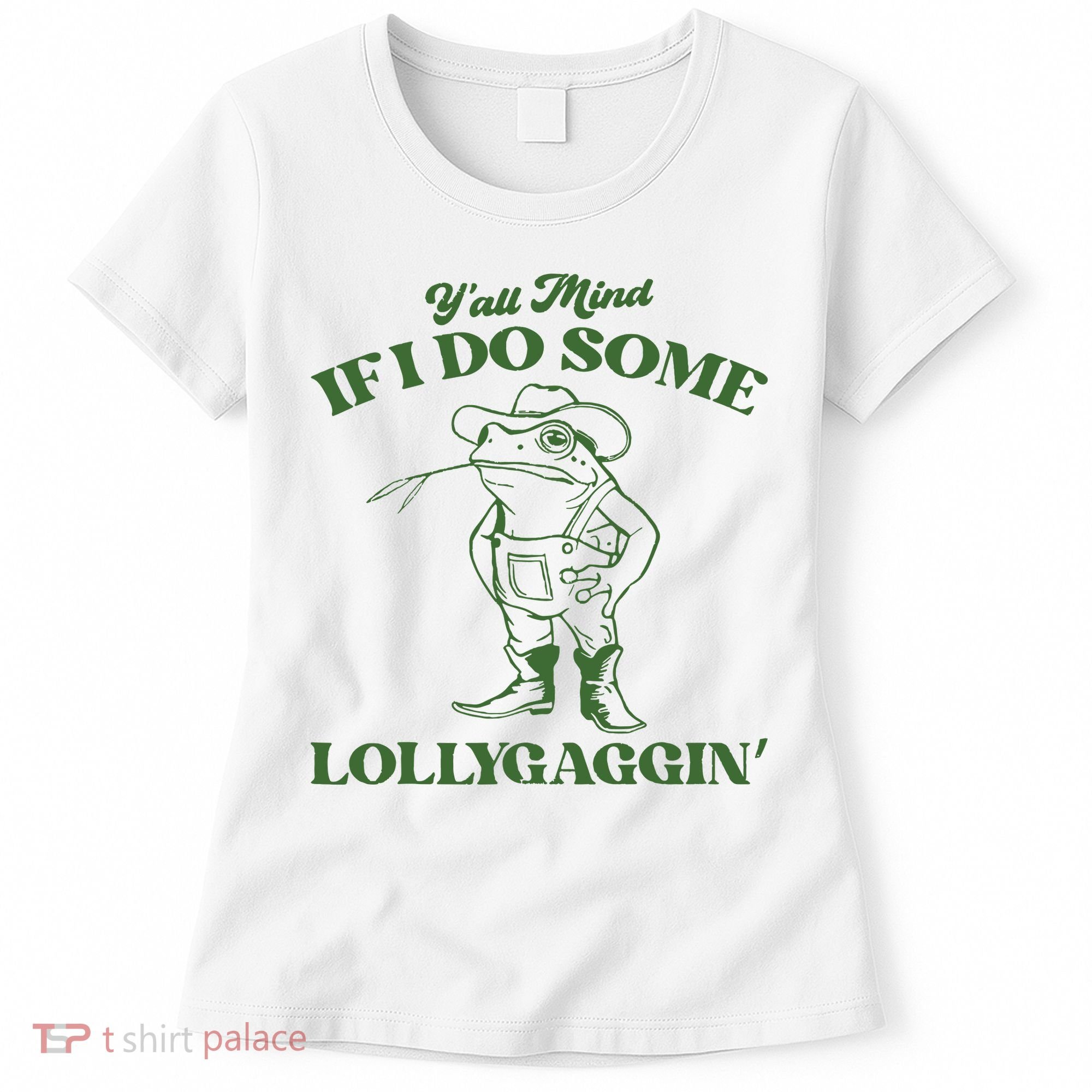 Yall Mind If I Do Some Lollygagging Cowboy Frog Women's T-Shirt