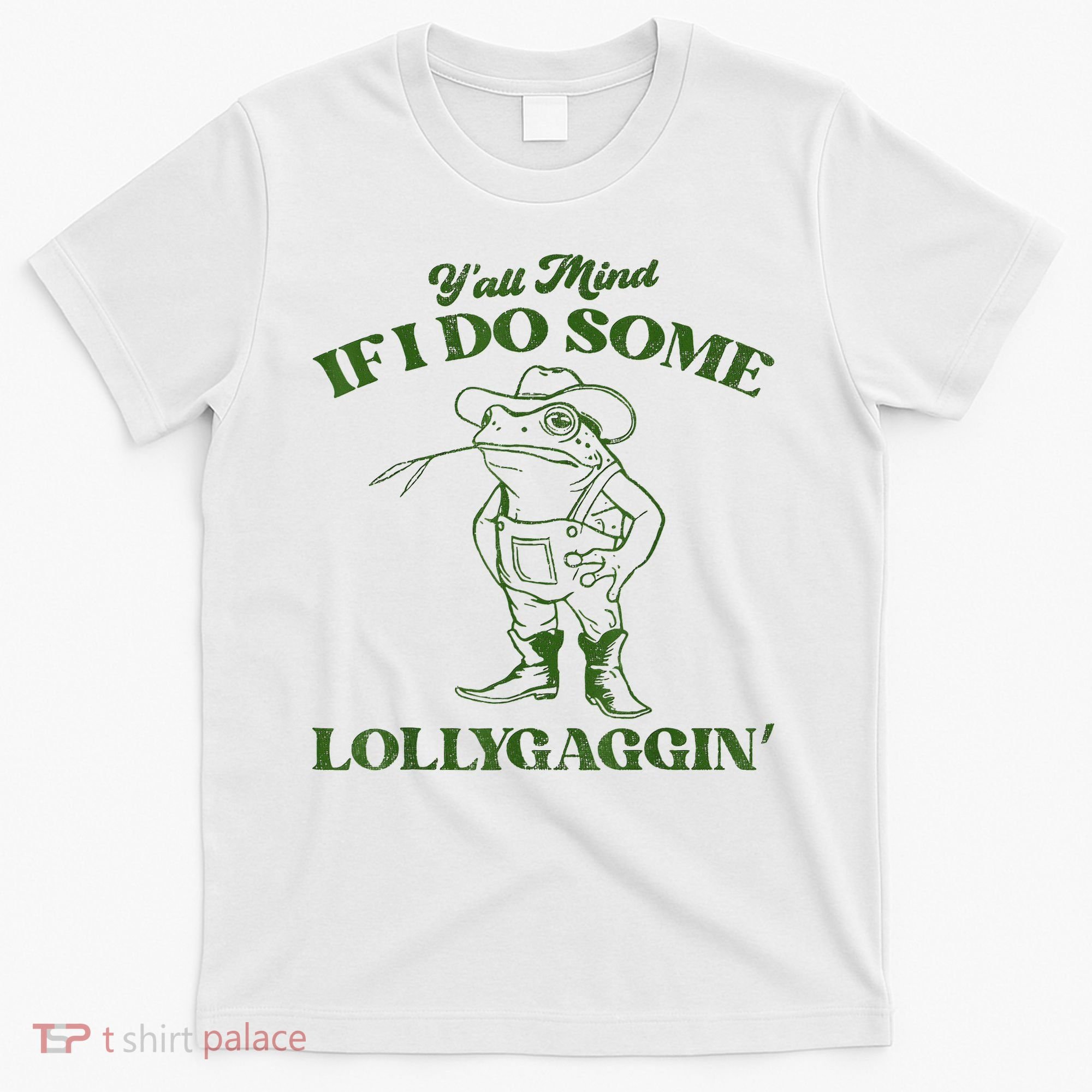 YAll Mind If I Do Some Lollygagging Cowboy Frog T-Shirt