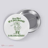 YAll Mind If I Do Some Lollygagging Cowboy Frog Button thumb 0