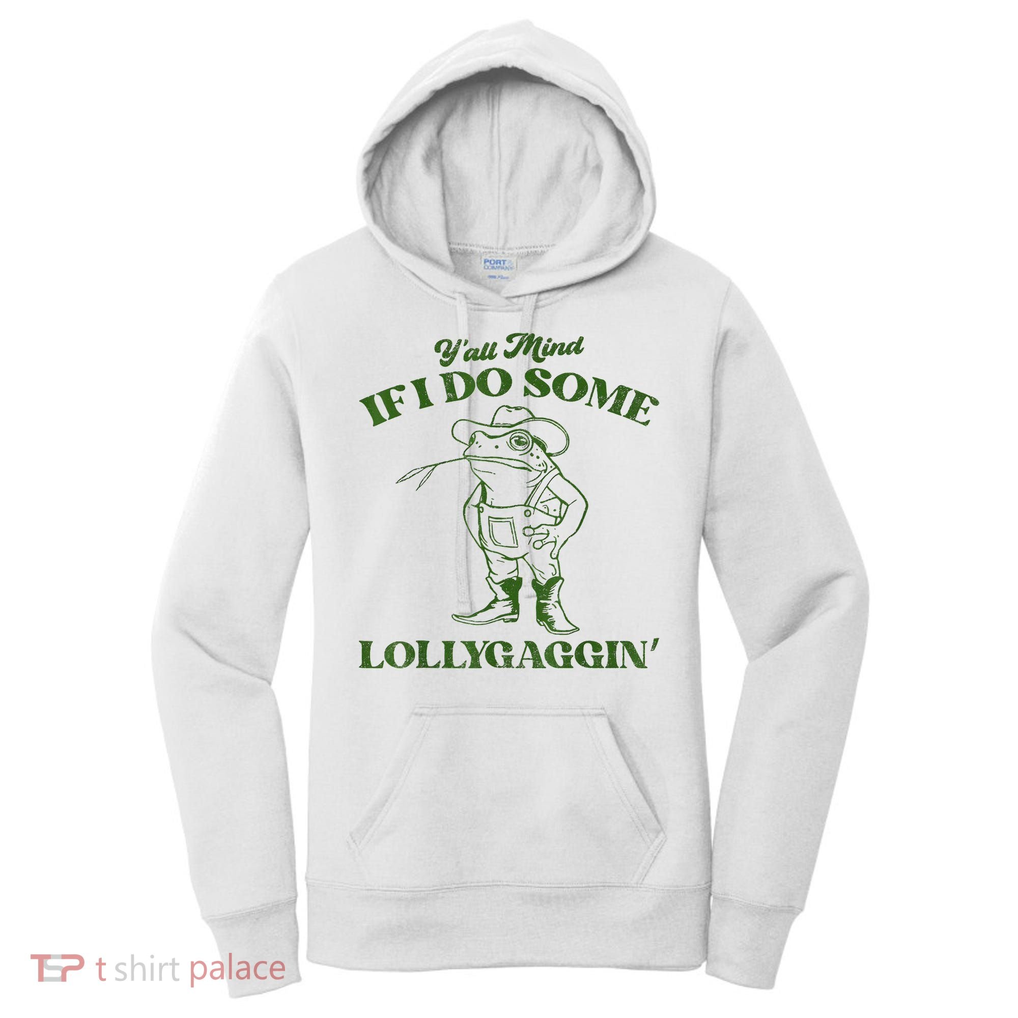 YAll Mind If I Do Some Lollygagging Cowboy Frog Women's Hoodie