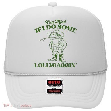 YAll Mind If I Do Some Lollygagging Cowboy Frog Hat