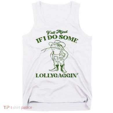 YAll Mind If I Do Some Lollygagging Cowboy Frog Tank Top