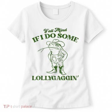 YAll Mind If I Do Some Lollygagging Cowboy Frog Women's T-Shirt