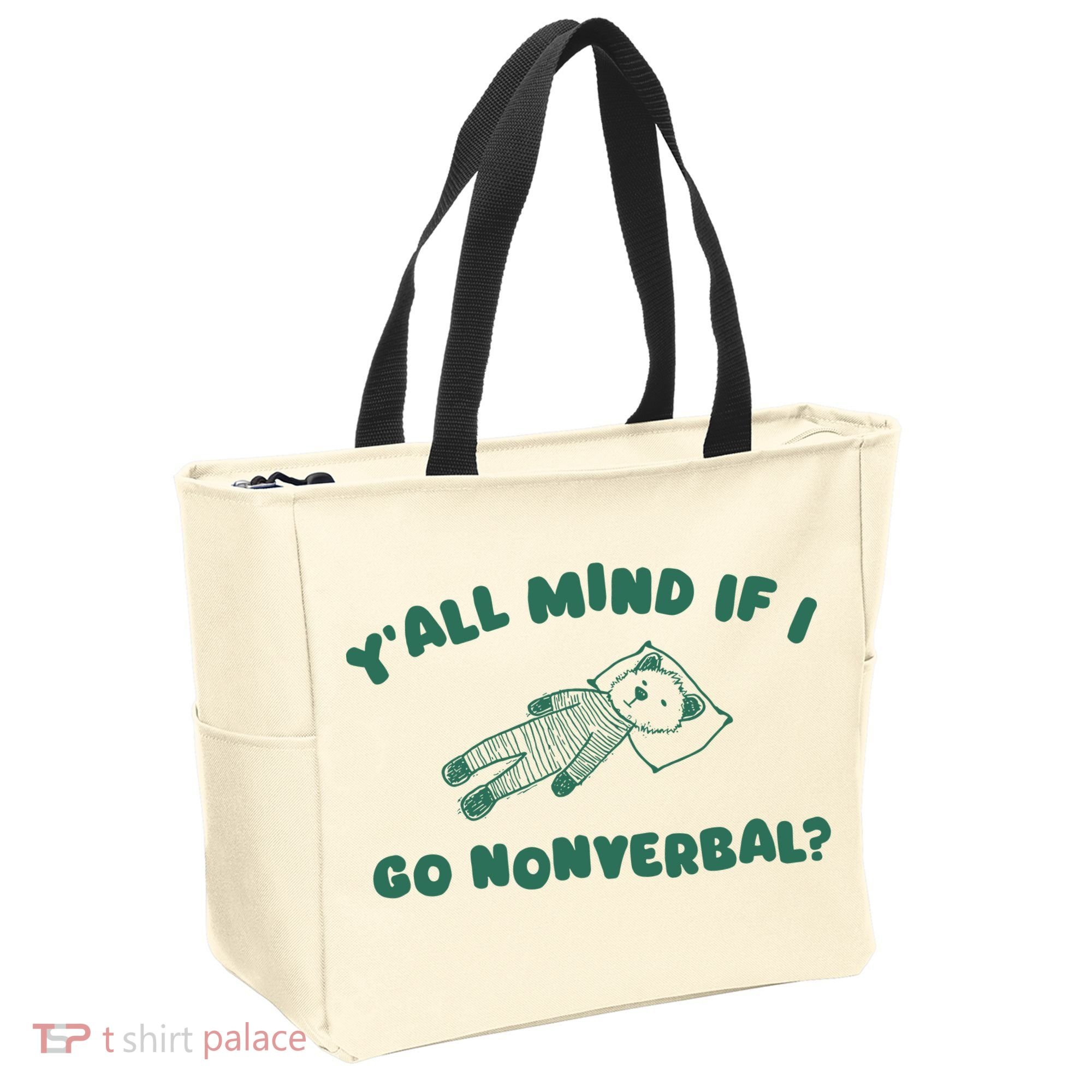 YAll Mind If I Go Nonverbal Tote Bag