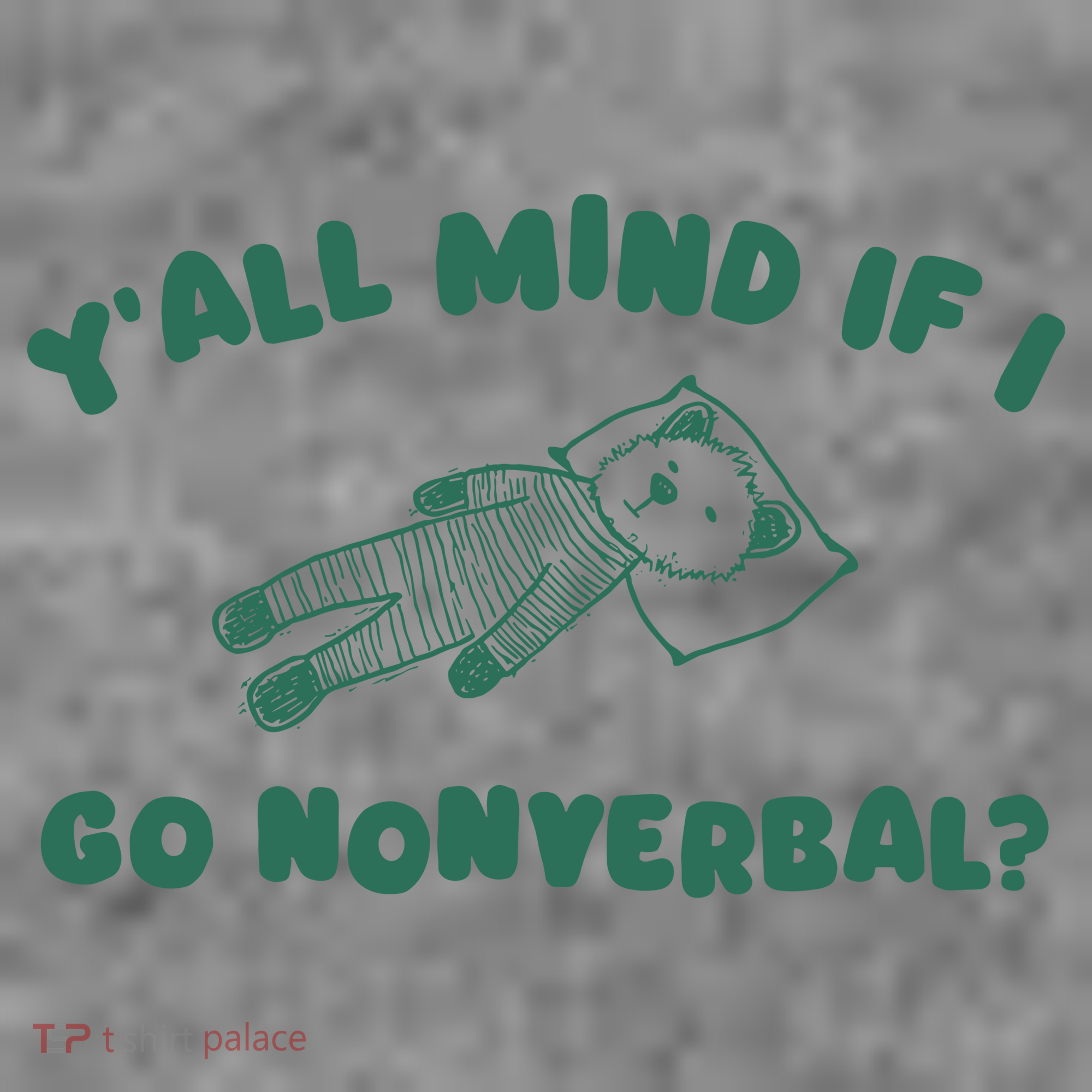 YAll Mind If I Go Nonverbal Toddler Hoodie