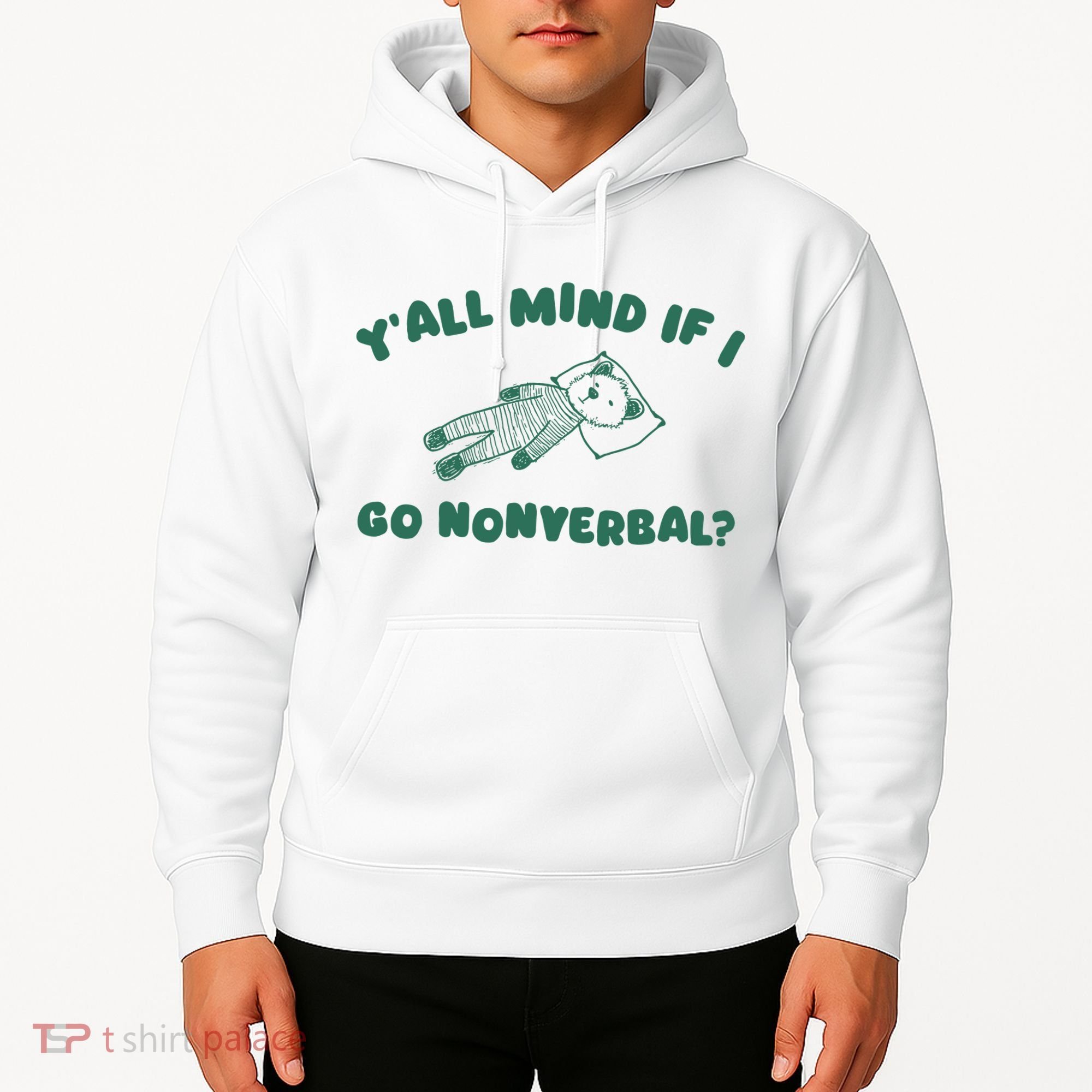 YAll Mind If I Go Nonverbal Hoodie
