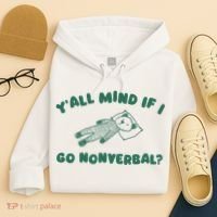 YAll Mind If I Go Nonverbal Hoodie thumb 4