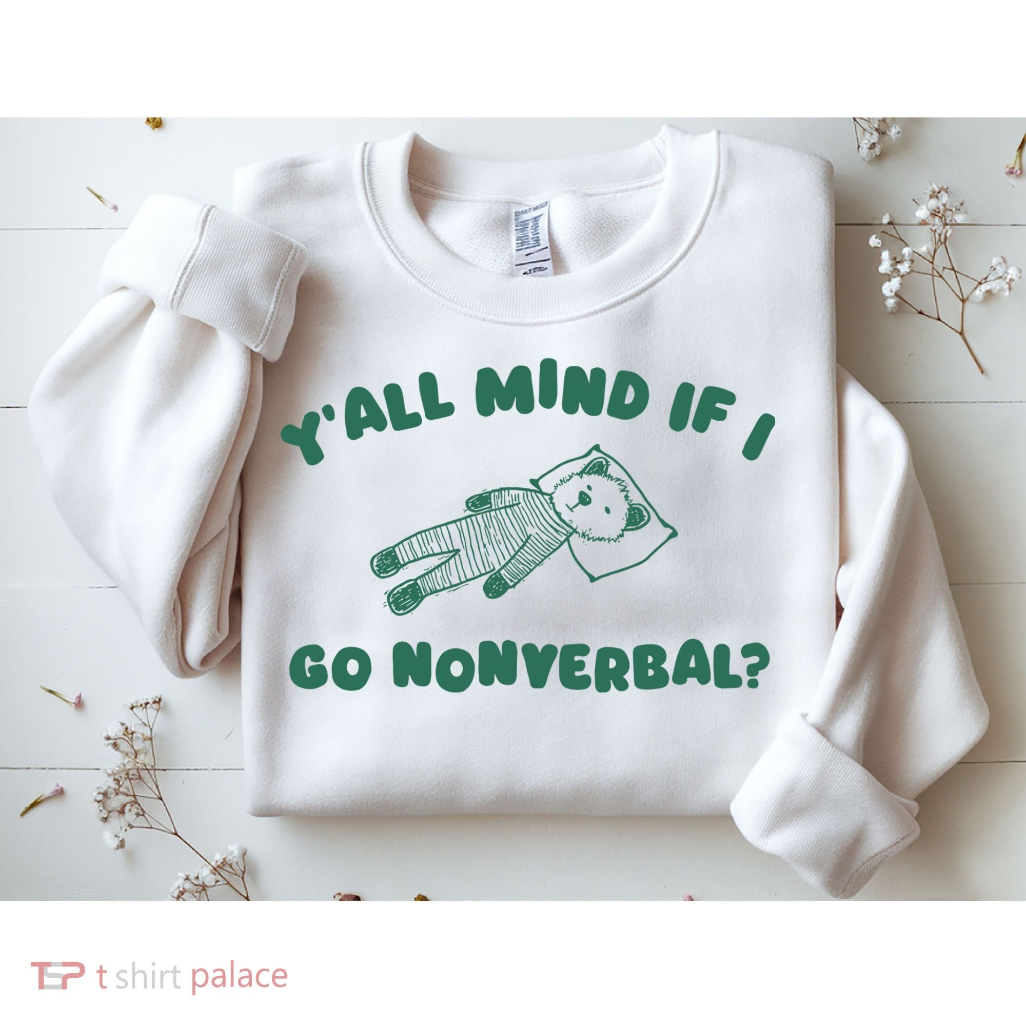 YAll Mind If I Go Nonverbal Sweatshirt