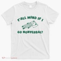 YAll Mind If I Go Nonverbal T-Shirt thumb 0