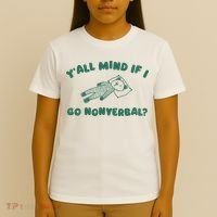 YAll Mind If I Go Nonverbal T-Shirt thumb 4