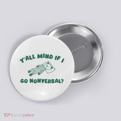 YAll Mind If I Go Nonverbal Button