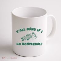 YAll Mind If I Go Nonverbal Coffee Mug thumb 1