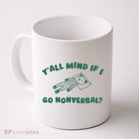 YAll Mind If I Go Nonverbal Coffee Mug thumb 0
