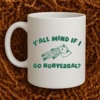 YAll Mind If I Go Nonverbal Coffee Mug thumb 2