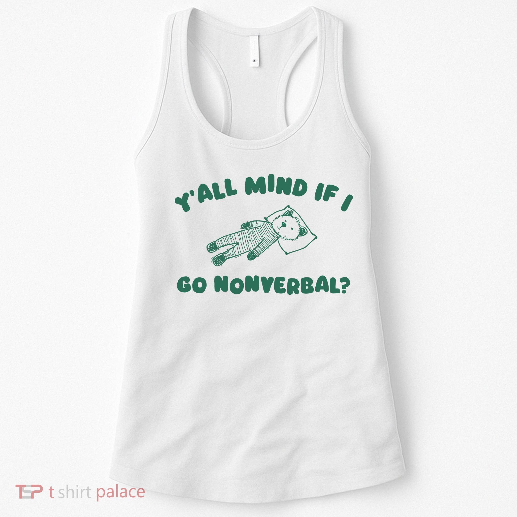 YAll Mind If I Go Nonverbal Women's Tank Top