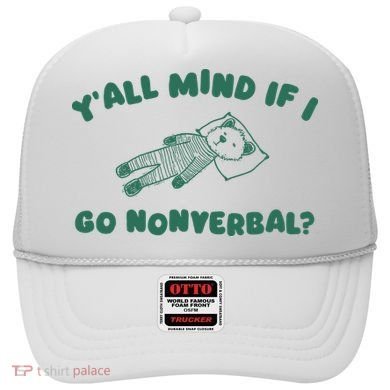 YAll Mind If I Go Nonverbal Hat