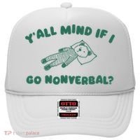 YAll Mind If I Go Nonverbal Hat thumb 0