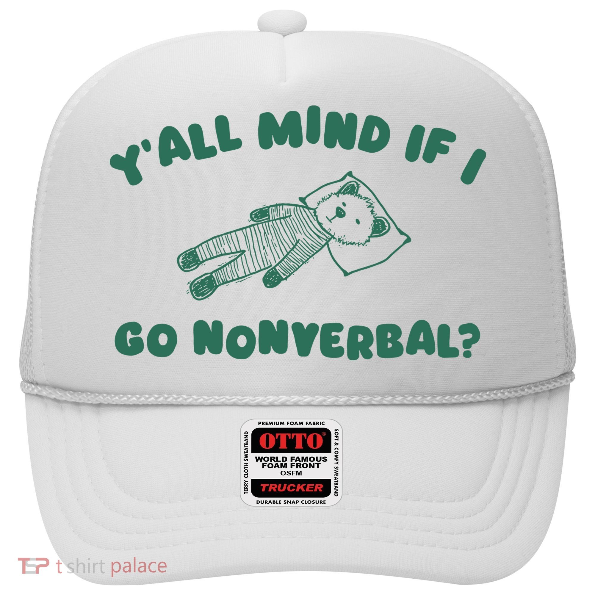 YAll Mind If I Go Nonverbal Hat